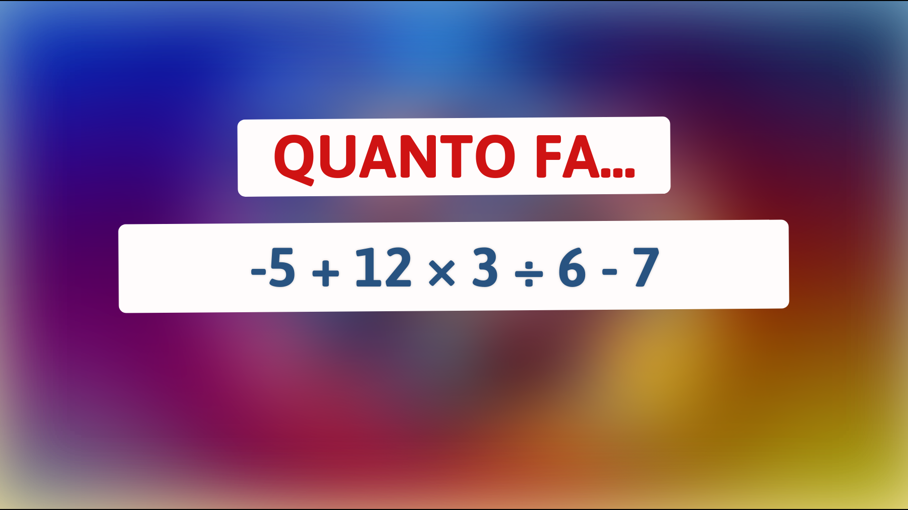 Risolvi l'indovinello matematico che sta facendo impazzire il web! Solo i veri geni ci riescono!"